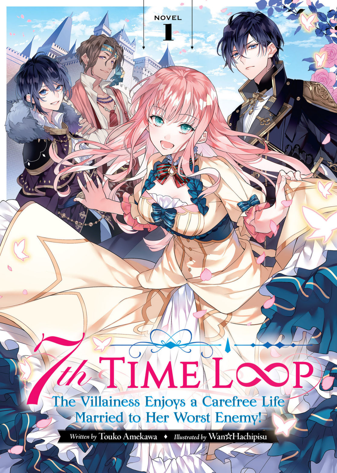 7th Time Loop: The Villainess Enjoys a Carefree Life Married to Her Worst Enemy! (Light Novel) by Touko Amekawa