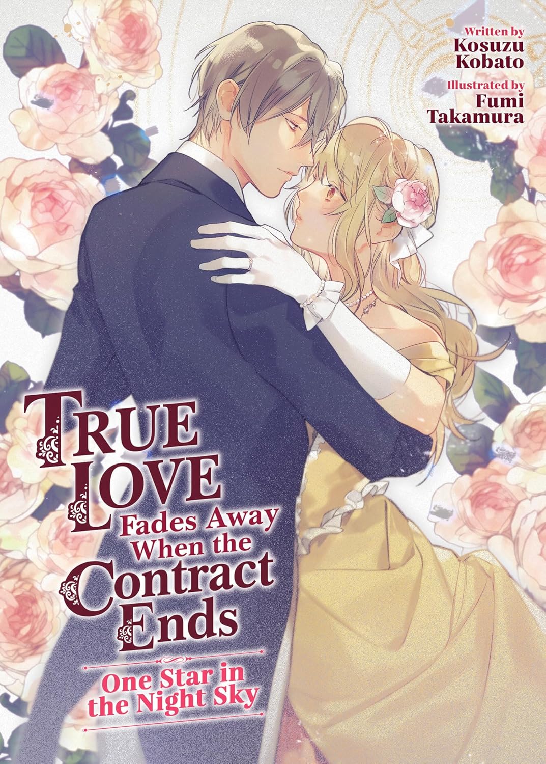 True Love Fades Away When the Contract Ends (Light Novel) by Kosuzu Kobato